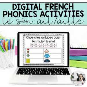 Digital French Phonics Activities (ail, aille) | French Sounds for Google Slides