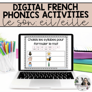 Digital French Phonics Activities (eil, eille) | French Sounds for Google Slides