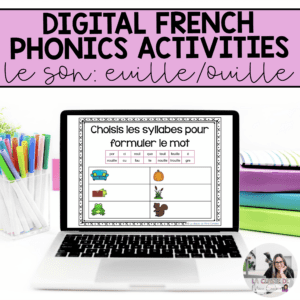 Digital French Phonics Activities (euil, euille, ouille) | French Sounds for Google Slides