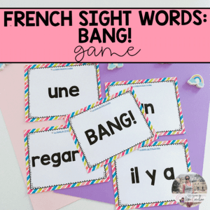 French Sight Words Game: Bang!