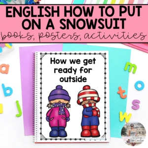 How To Put On Snowsuit - Book, Posters & Activities in ENGLISH