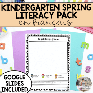 French Kindergarten Spring Literacy Pack (Includes Google Slides)