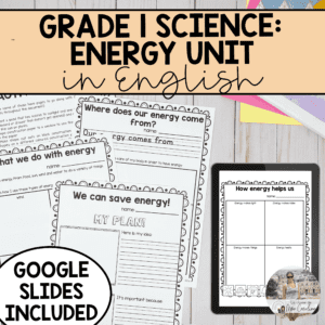 Grade 1 Energy in our Lives Science Unit in ENGLISH