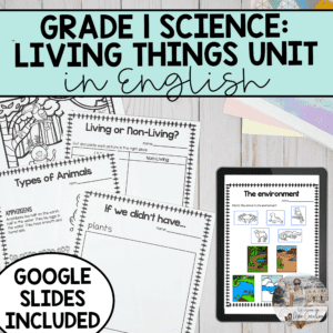Grade 1 Needs and Characteristics of Living Things Science Unit in ENGLISH