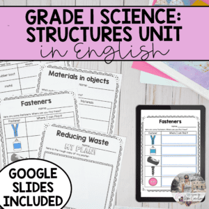 Grade 1 Materials, Objects & Everyday Structures Science Unit in ENGLISH