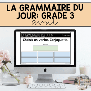 Grade 3 French Grammar Activities for Google Slides - April