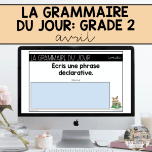 Grade 2 French Grammar Activities for Google Slides - April
