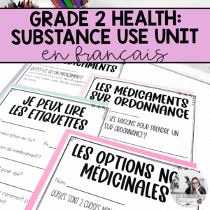 Grade 2 Substance Use, Addictions and Related Behaviours Health Unit in FRENCH